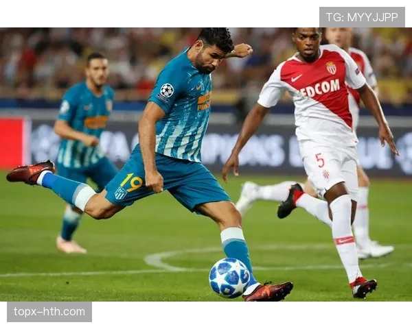 摩纳哥锋线近期表现稳健，进攻端持续提升